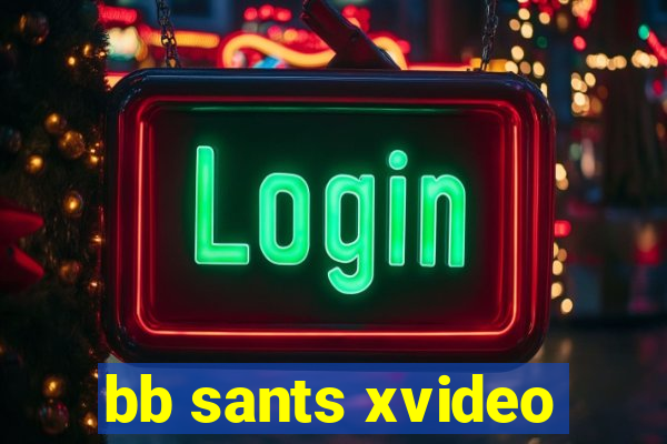 bb sants xvideo